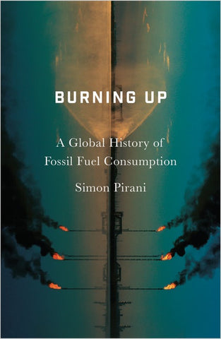 Burning Up: A Global History of Fossil Fuel Consumption