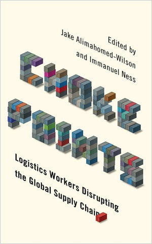 Choke Points: Logistics Workers Disrupting the Global Supply Chain