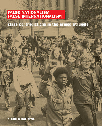 False Nationalism False Internationalism: Class Contradictions in the Armed Struggle