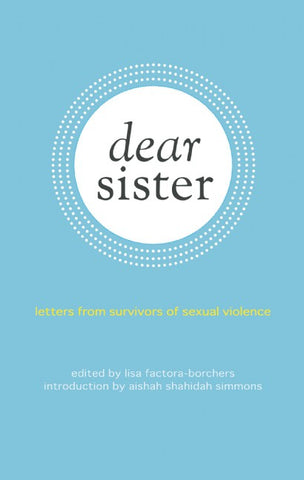 Dear Sister: Letters from Survivors of Sexual Violence