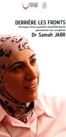 Derrière les fronts: Chroniques d’une psychiatre psychothérapeute palestinienne sous occupation