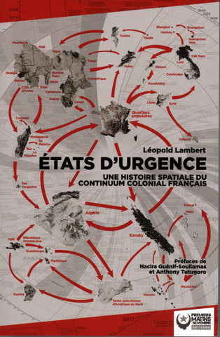 États d'urgence, une histoire spatiale du continuum colonial français