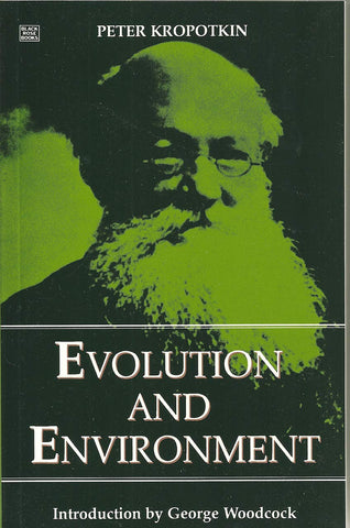 Evolution And Environment (Collected Works of Peter Kropotkin)