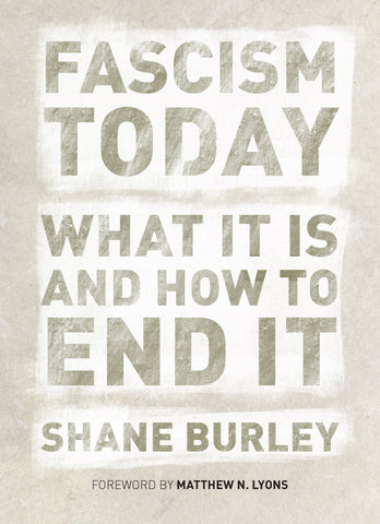 Fascism Today: What It Is and How to End It
