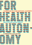 For Health Autonomy: Horizons Of Care Beyond Austerity—Reflections From Greece