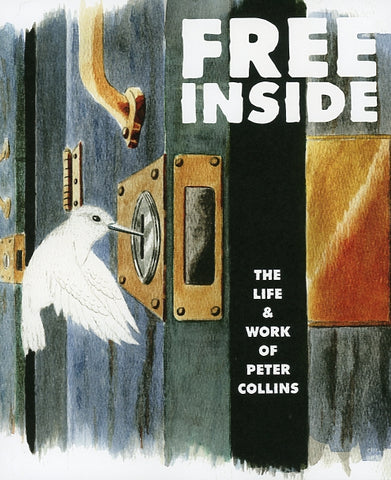 Free Inside: The Life and Work of Peter Collins
