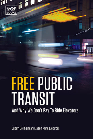 Free Public Transit: And Why We Don't Pay to Ride Elevators
