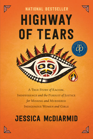 Highway of Tears: A True Story of Racism, Indifference and the Pursuit of Justice for Missing and Murdered Indigenous Women and Girls
