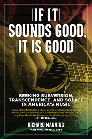 If It Sounds Good, It Is Good: Seeking Subversion, Transcendence, and Solace in America’s Music