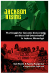 Jackson Rising: The Struggle for Economic Democracy and Self-Determination in Jackson, Mississippi