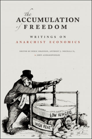 The Accumulation of Freedom: Writings on Anarchist Economics
