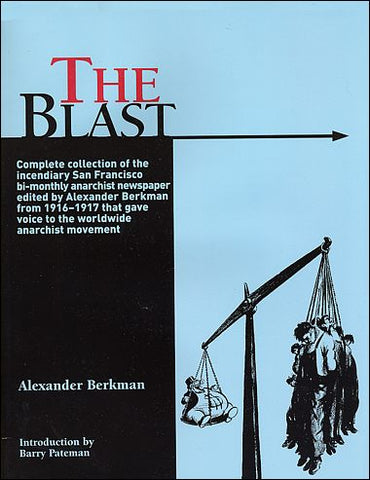 The Blast: Complete Collection of the Incendiary San Francisco Bi-Monthly Anarchist Newspaper from 1916-1917
