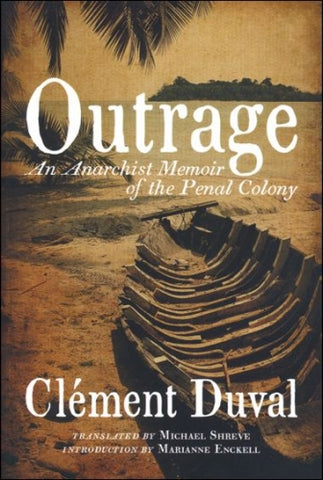 Outrage: An Anarchist Memoir of the Penal Colony