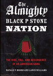 The Almighty Black P Stone Nation: The Rise, Fall, and Resurgence of an American Gang