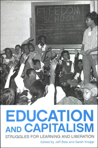 Education and Capitalism: Struggles for Learning and Liberation
