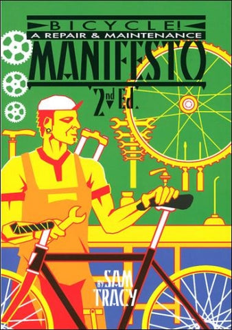Bicycle! A Repair & Maintenance Manifesto, 2nd Edition