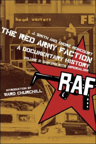 The Red Army Faction, A Documentary History&mdash;Volume 2: Dancing with Imperialism