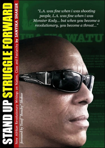 Stand Up Struggle Forward: New Afrikan Revolutionary Writings On Nation, Class and Patriarchy