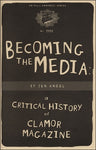 Becoming the Media: a critical history of Clamor magazine