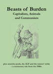 Beasts of Burden: Capitalism, Animals and Communism (plus, Anarcho-punk, the ALF and the miners' strike - A cautionary tale)