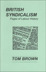 British Syndicalism: Pages of Labor History