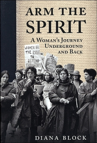 Arm the Spirit: A Woman's Journey Underground and Back