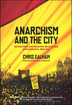 Anarchism and the City: Revolution and Counter-revolution in Barcelona, 1898-1937