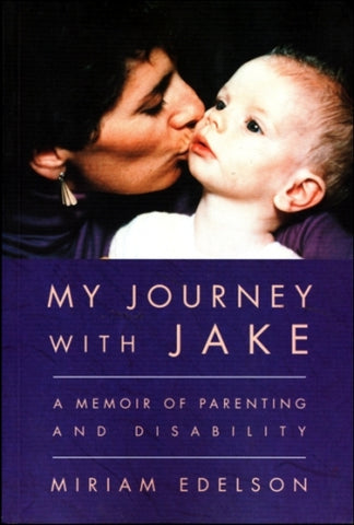 My Journey with Jake: A Memoir of Parenting and Disability
