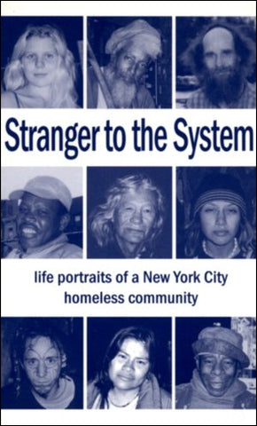 Stranger to the System: life portraits of a New York City homeless community