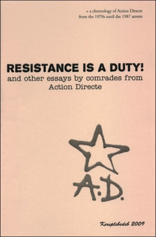 Resistance is a Duty! and other essays by comrades from Action Directe