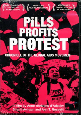 Pills Profits Protest: Chronicle of the Global Aids Movement