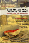 Send My Love and a Molotov Cocktail!: Stories of Crime, Love and Rebellion