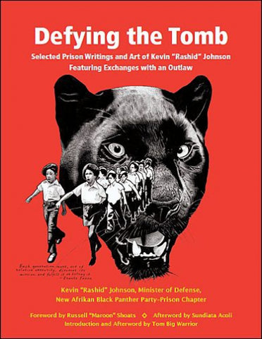 Defying the Tomb: Selected Prison Writings and Art of Kevin  "Rashid " Johnson featuring exchanges with an Outlaw