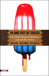 In And Out Of Crisis: The Global Financial Meltdown and Left Alternatives