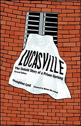 Lucasville: The Untold Story of a Prison Uprising, 2nd ed.