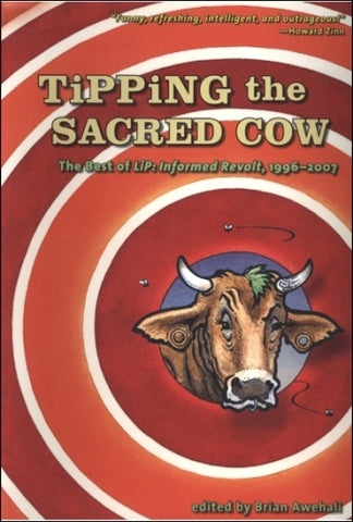 Tipping the Sacred Cow: The Best of LiP, Informed Revolt 1996-2007