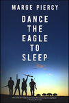 Dance the Eagle to Sleep: A Novel