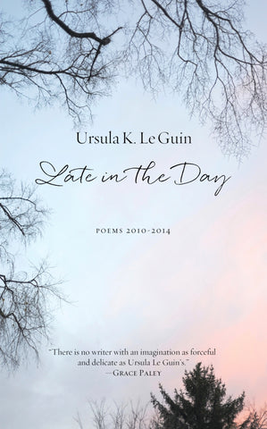 Late in the Day: Poems 2010–2014