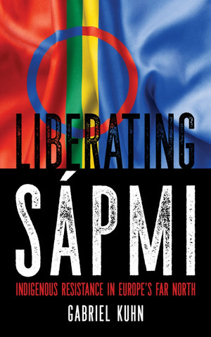 Liberating Sápmi: Indigenous Resistance in Europe’s Far North