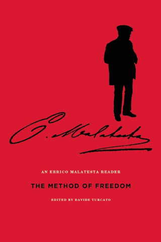 The Method of Freedom: An Errico Malatesta Reader
