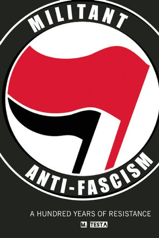 Militant Anti-Fascism: A Hundred Years of Resistance