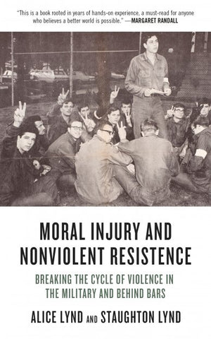Moral Injury and Nonviolent Resistance: Breaking the Cycle of Violence in the Military and Behind Bars