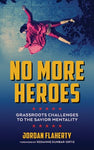 No More Heroes Grassroots: Challenges to the Savior Mentality