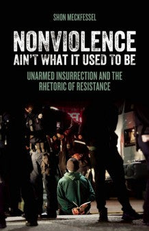 Nonviolence Ain't What It Used To Be