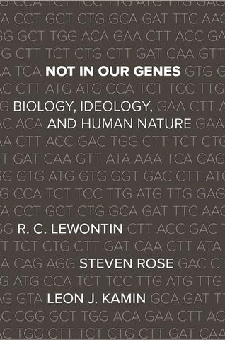 Not In Our Genes Biology, Ideology, and Human Nature