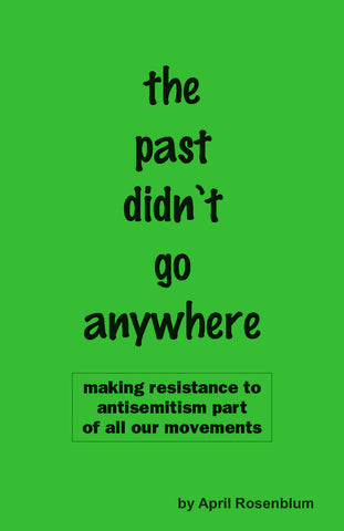 The Past Didn't Go Anywhere: Making Resistance to Antisemitism Part of All Our Movements