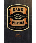 Gang Politics: Cops, Proud Boys, and Other Criminals