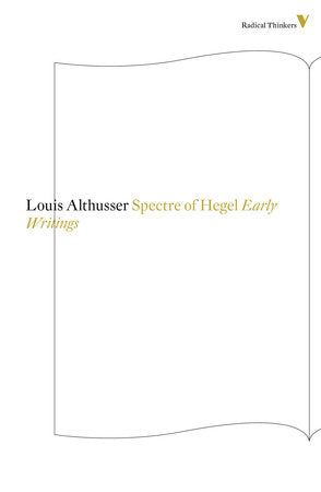 The Spectre Of Hegel: Early Writings