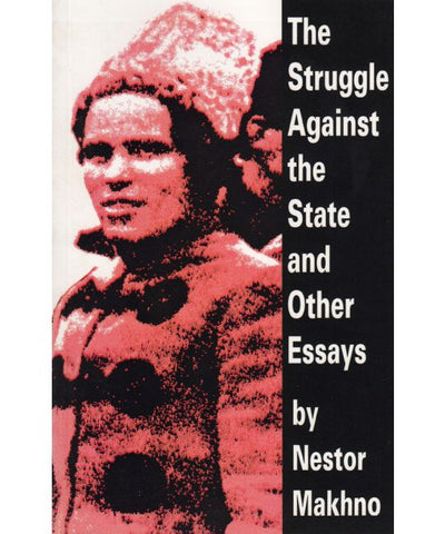 The Struggle Against the State & Other Essays