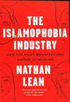 The Islamophobia Industry: How the Right Manufactures Hatred of Muslims (2nd Ed.)